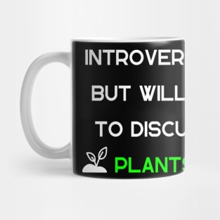 Introverted but Willing to Discuss Plants Mug